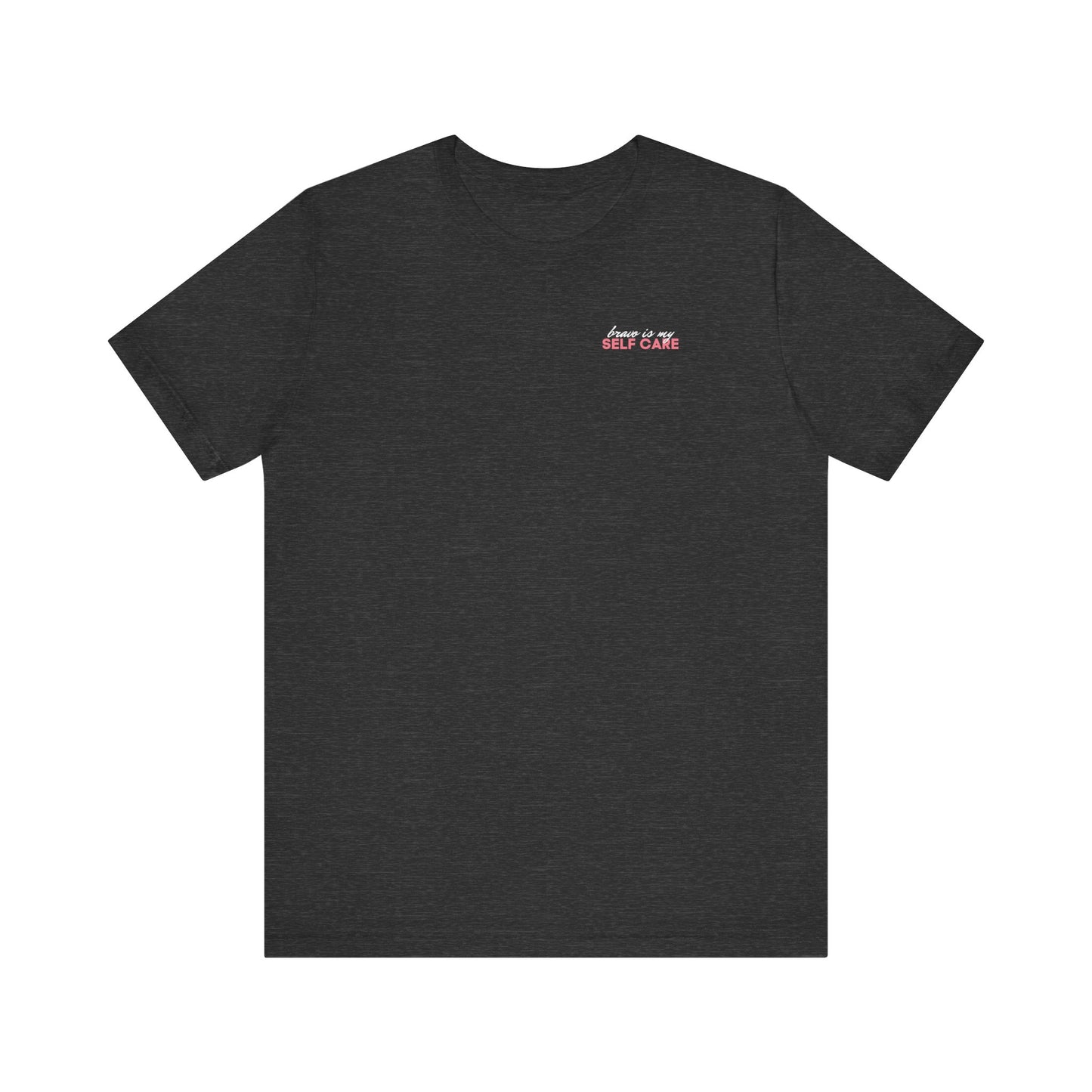 Bravo is My Self Care Tshirt - Black