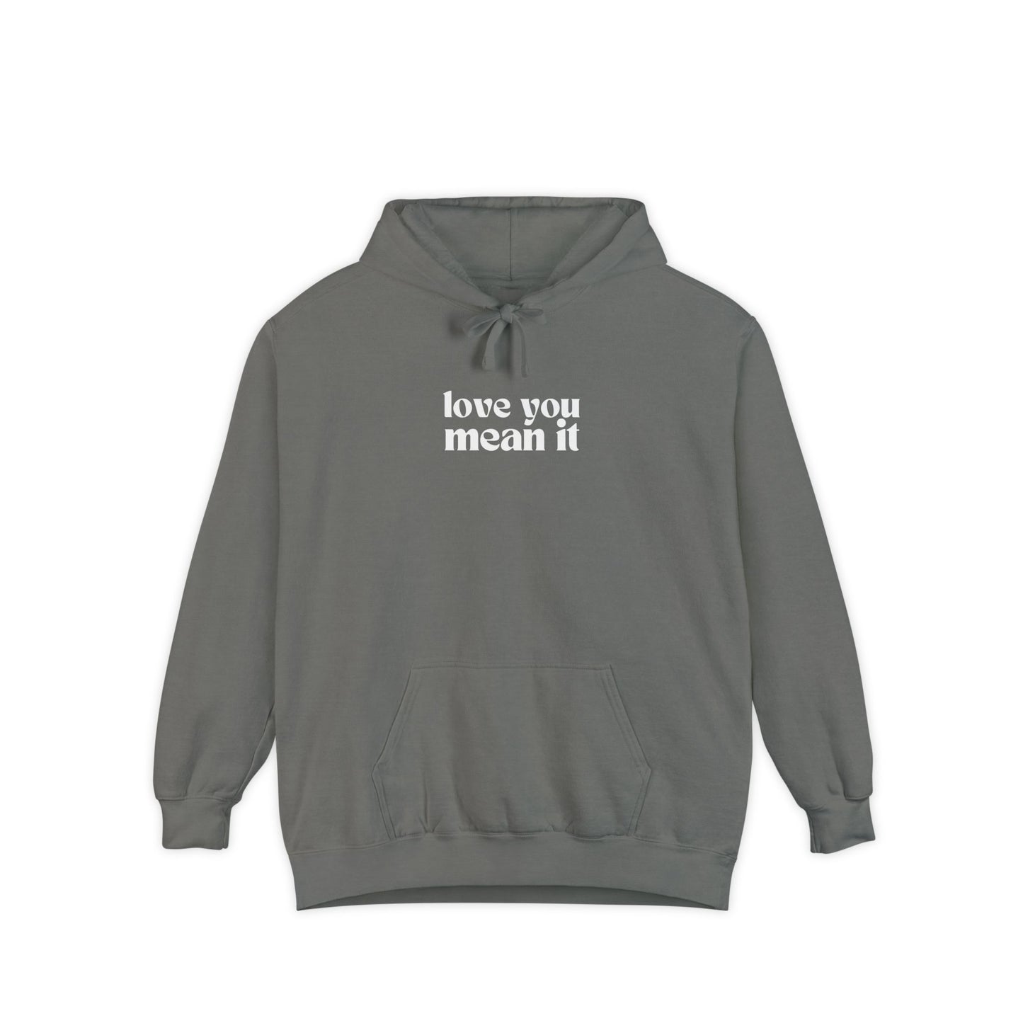 Love You Mean It Hoodie - Grey