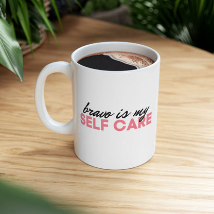 Bravo is My Self Care Mug