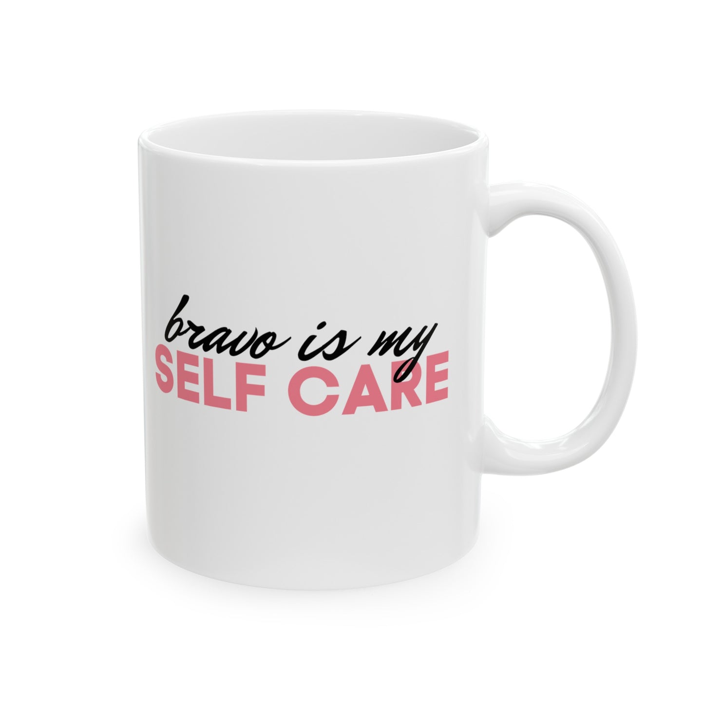 Bravo is My Self Care Mug