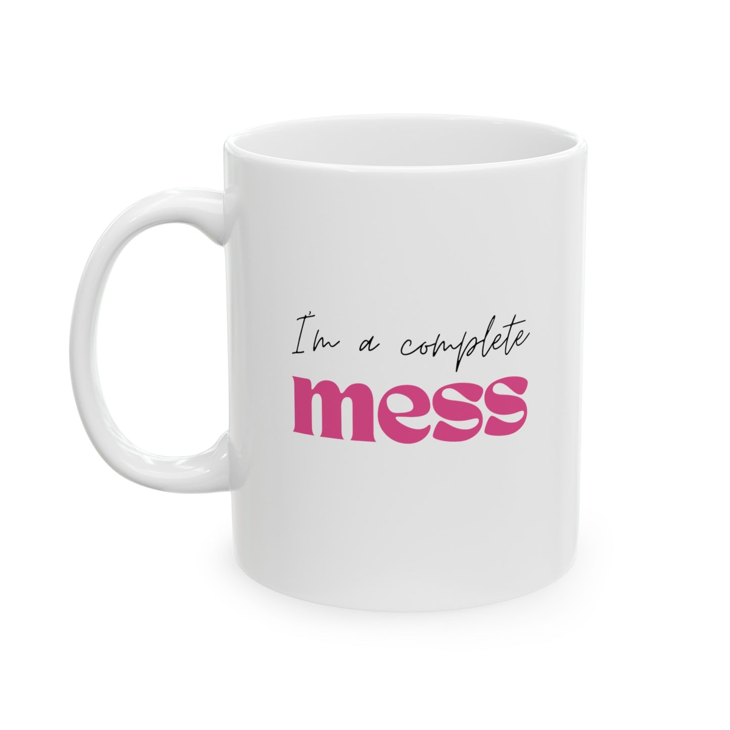 I'm a Complete Mess Mug