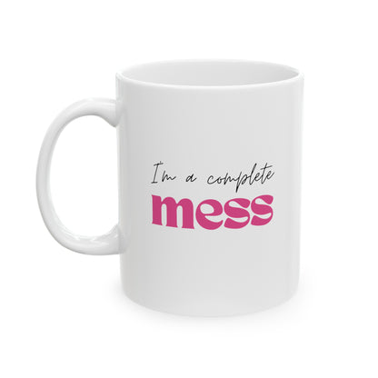 I'm a Complete Mess Mug