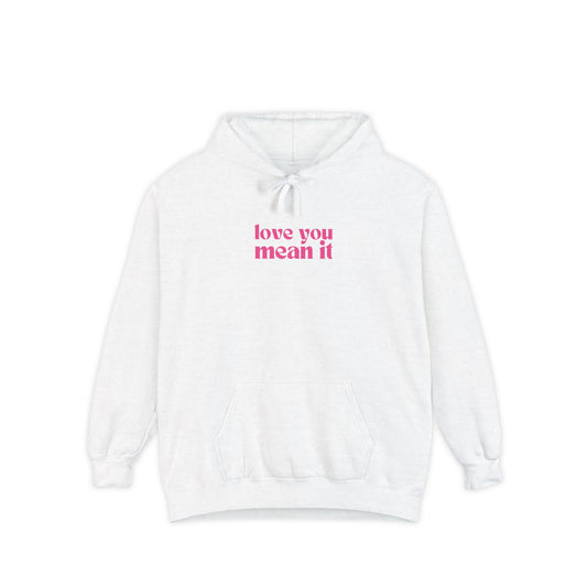 Love You Mean It Hoodie - White