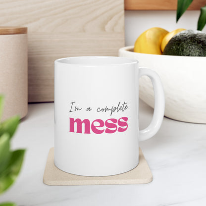 I'm a Complete Mess Mug