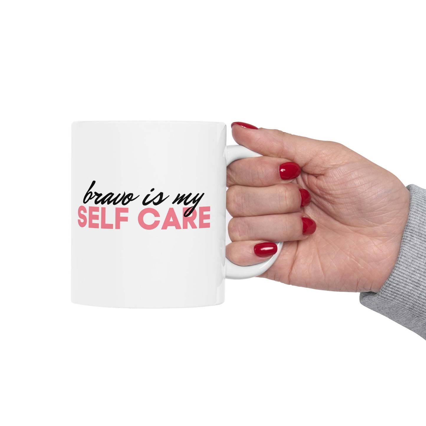 Bravo is My Self Care Mug