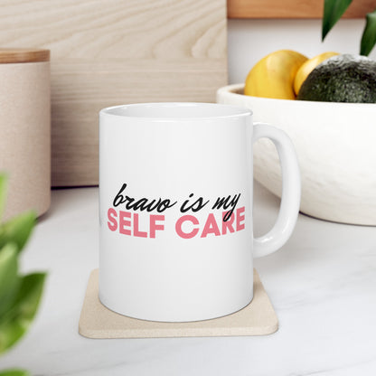 Bravo is My Self Care Mug