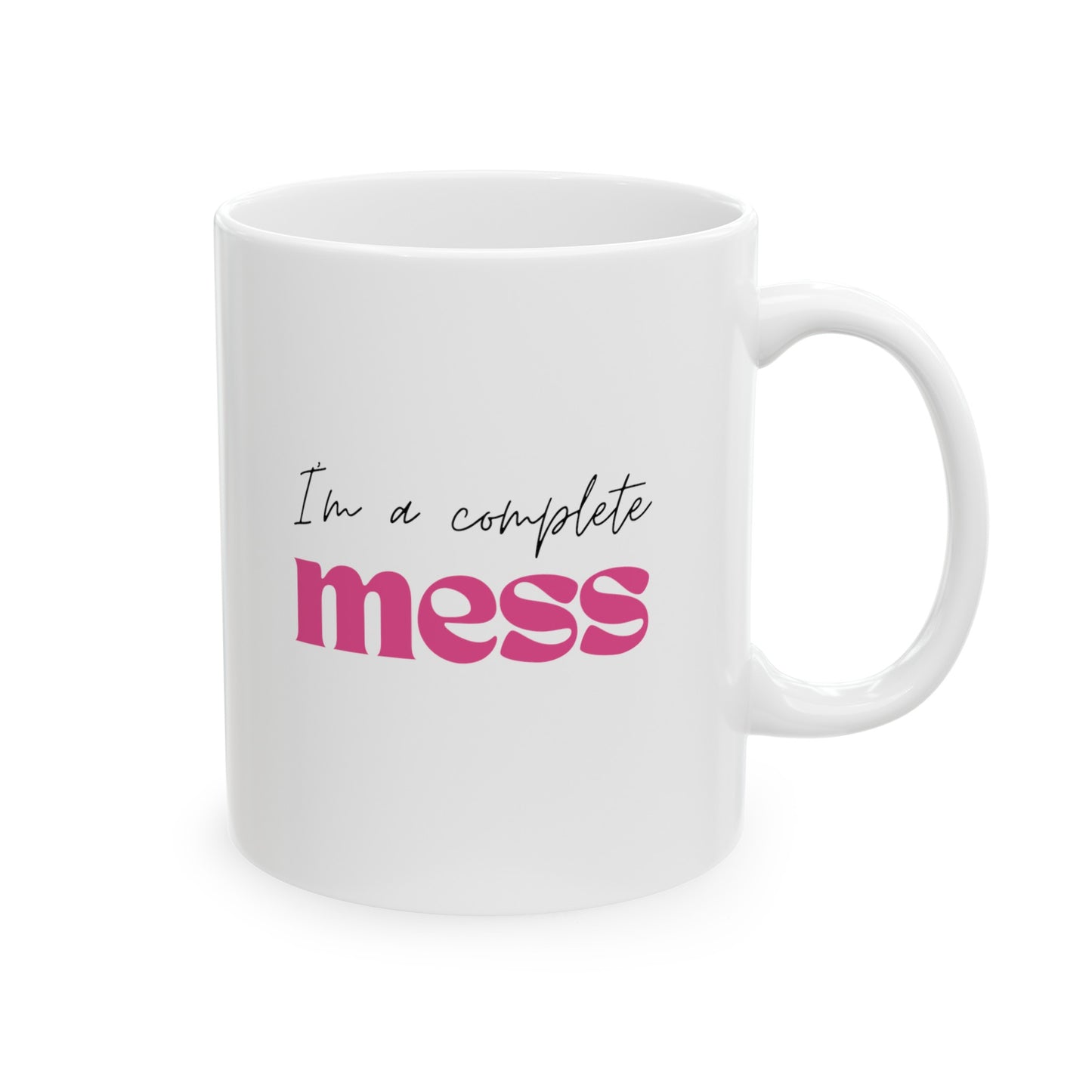 I'm a Complete Mess Mug
