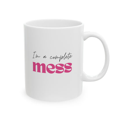 I'm a Complete Mess Mug