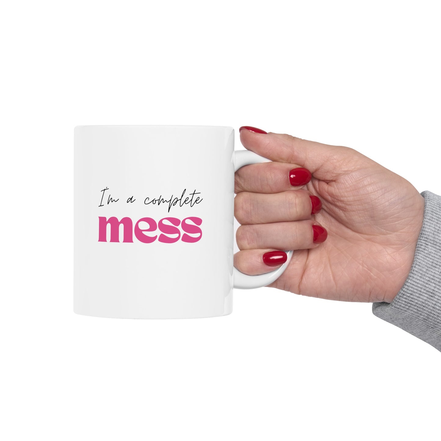 I'm a Complete Mess Mug