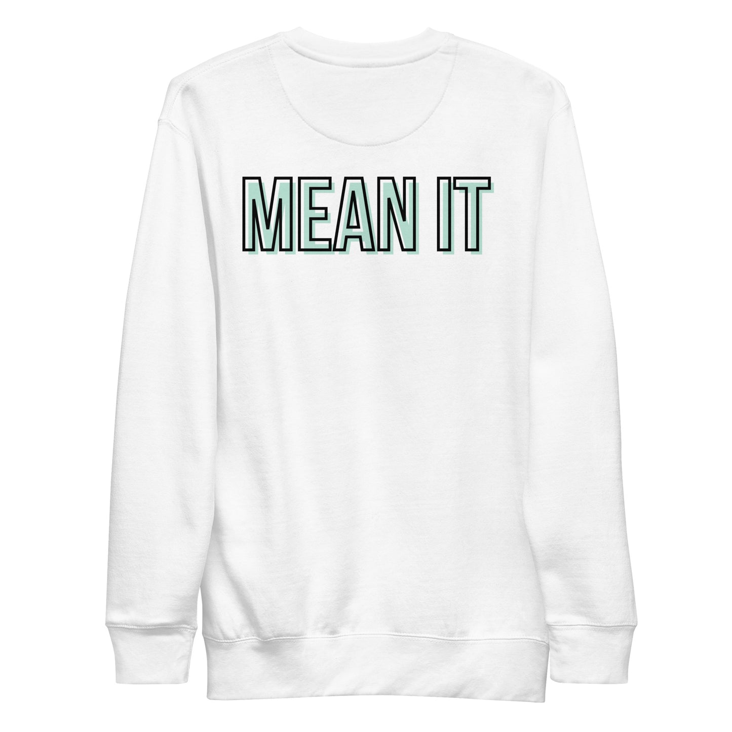 Love You, Mean It Sweatshirt