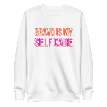 Bravo is My Self Care Sweatshirt