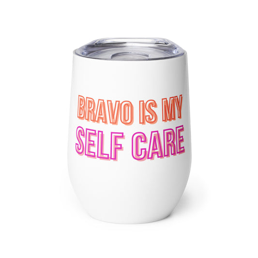 Bravo is My Self Care Wine Tumbler